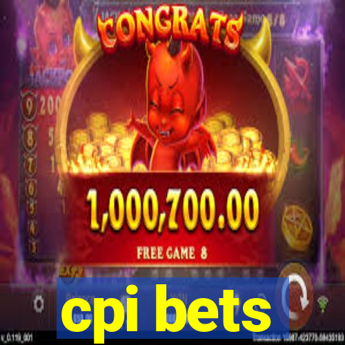 cpi bets