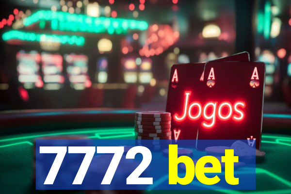 7772 bet