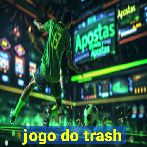 jogo do trash