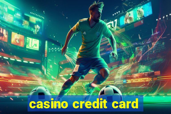 casino credit card