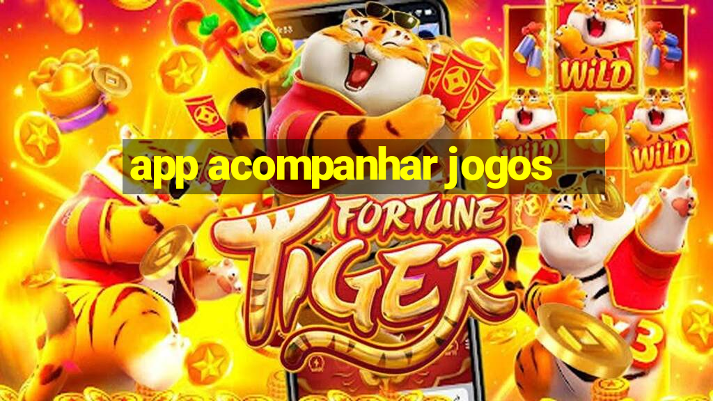 app acompanhar jogos