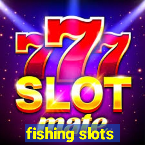 fishing slots