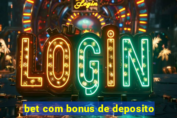 bet com bonus de deposito