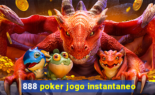 888 poker jogo instantaneo