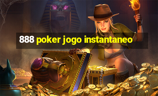 888 poker jogo instantaneo