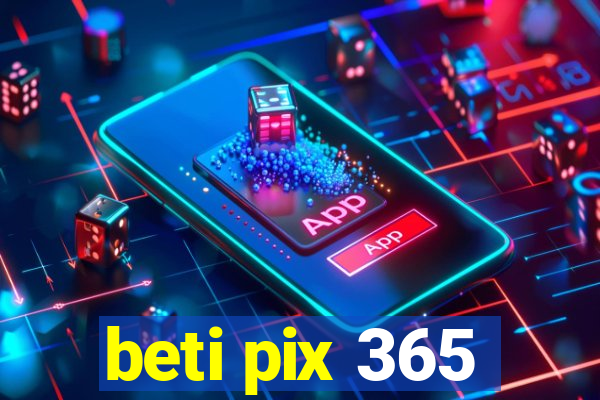 beti pix 365