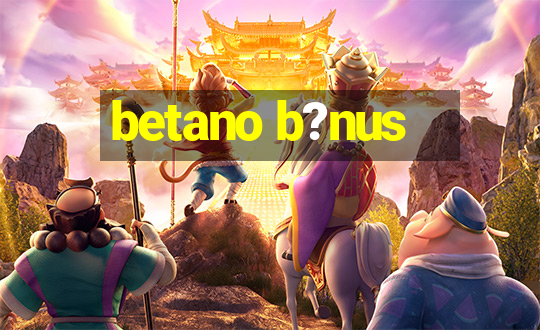 betano b?nus