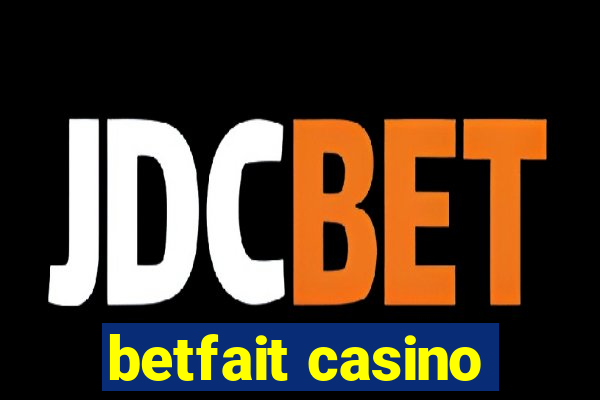 betfait casino