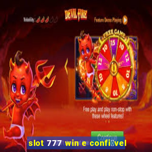 slot 777 win e confi谩vel