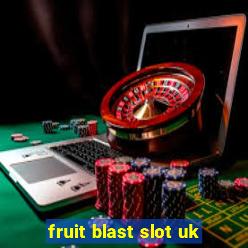 fruit blast slot uk