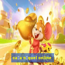 ca莽a n铆quel online