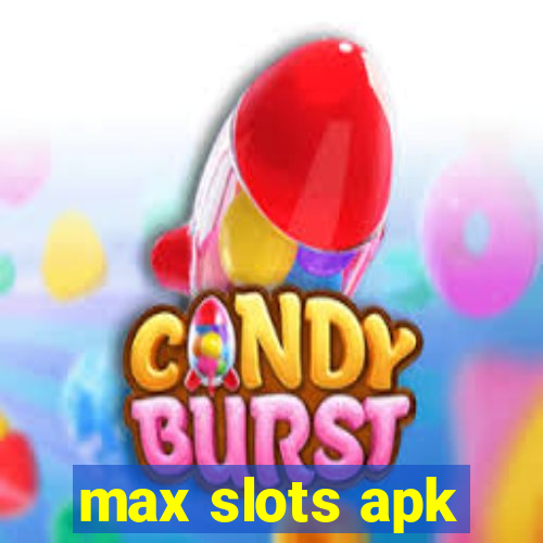 max slots apk