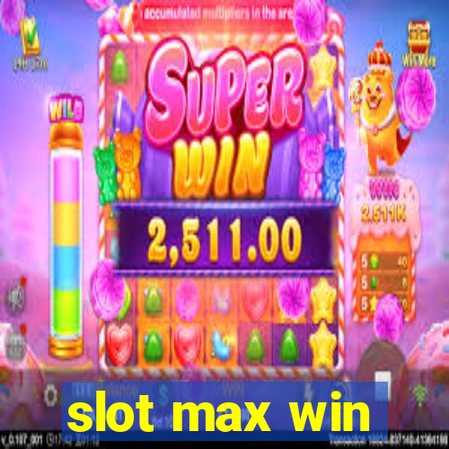 slot max win