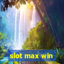 slot max win