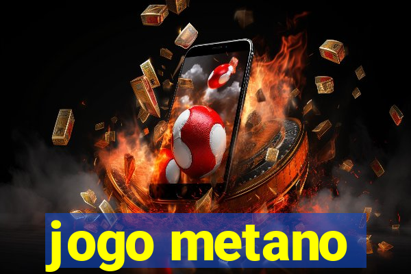 jogo metano