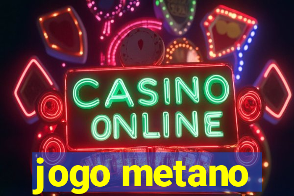 jogo metano