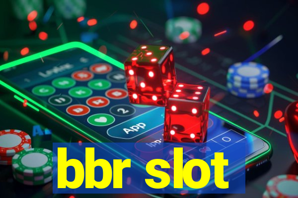 bbr slot