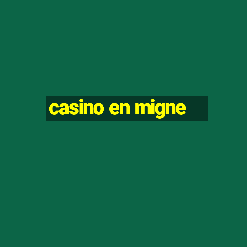 casino en migne