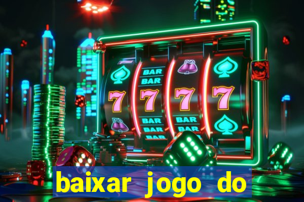 baixar jogo do tigre fortune