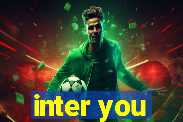 inter you