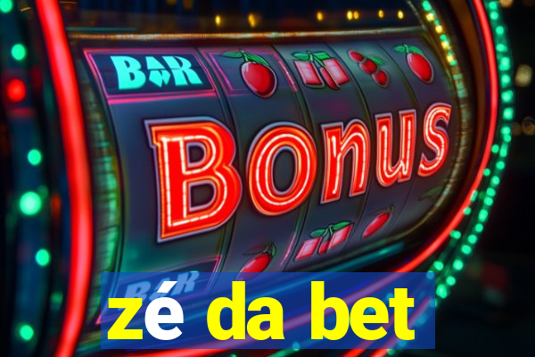 zé da bet