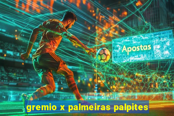 gremio x palmeiras palpites