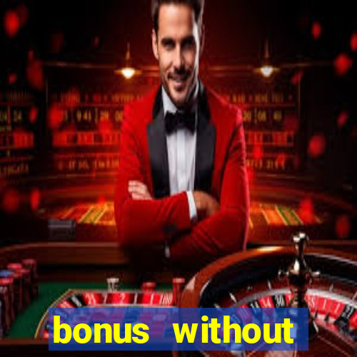 bonus without deposit betting