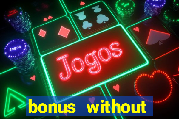 bonus without deposit betting