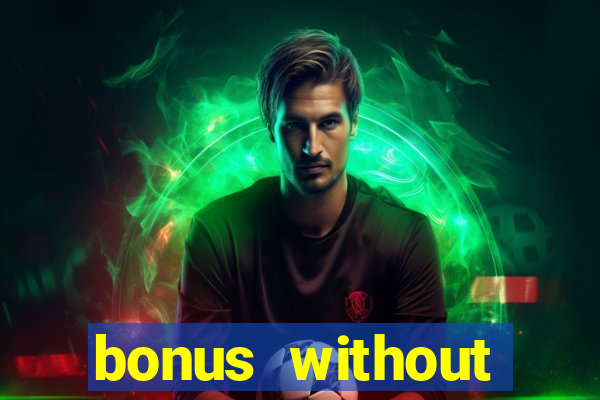 bonus without deposit betting