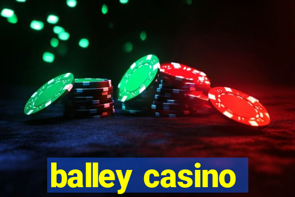 balley casino