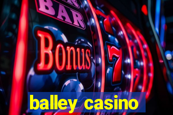 balley casino