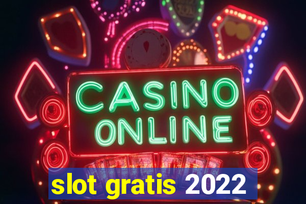 slot gratis 2022