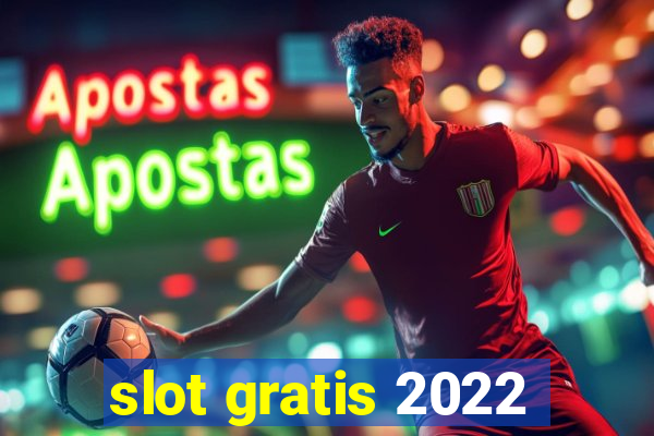 slot gratis 2022