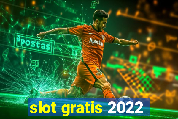 slot gratis 2022