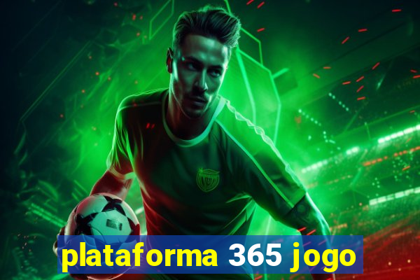 plataforma 365 jogo