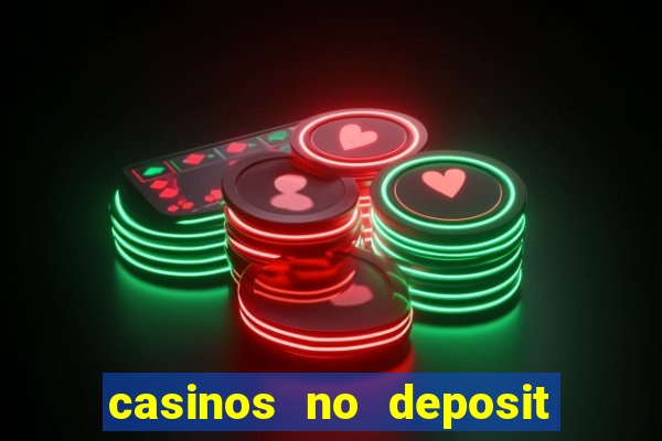 casinos no deposit welcome bonus