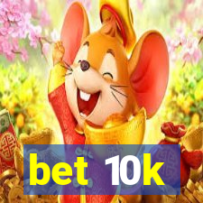 bet 10k