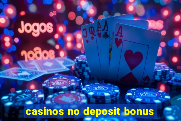 casinos no deposit bonus