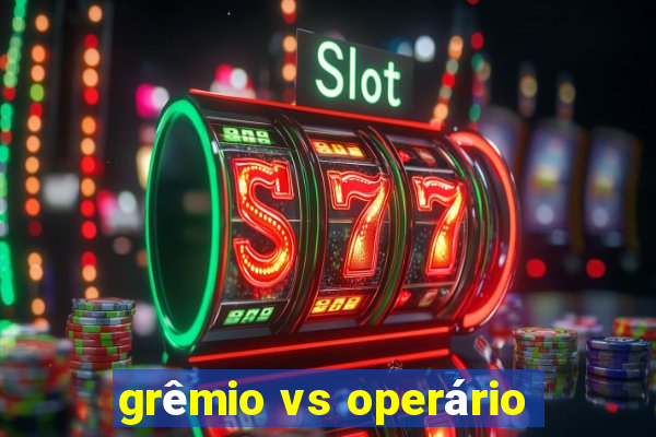 grêmio vs operário