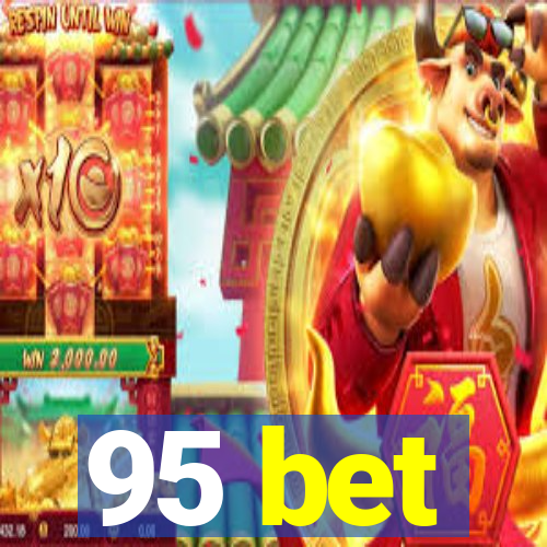 95 bet