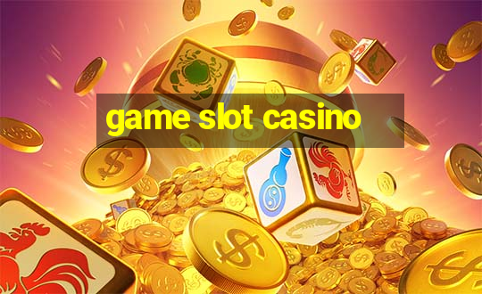 game slot casino