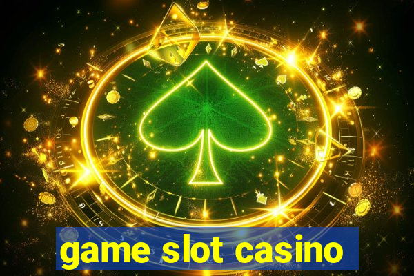 game slot casino