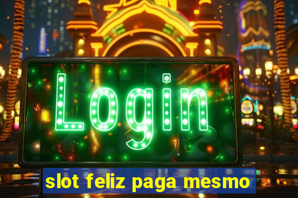 slot feliz paga mesmo