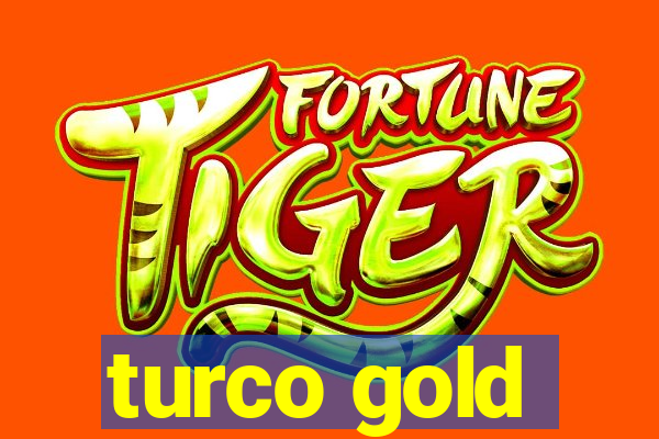 turco gold