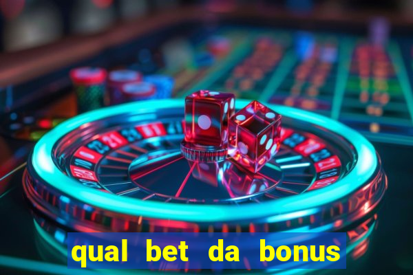 qual bet da bonus sem deposito