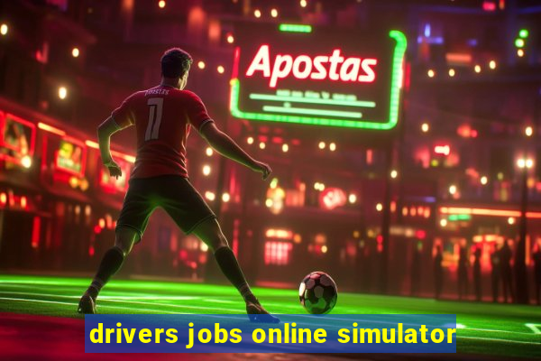 drivers jobs online simulator