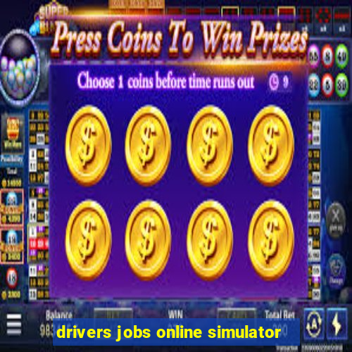 drivers jobs online simulator