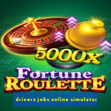 drivers jobs online simulator