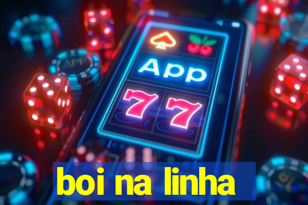 boi na linha