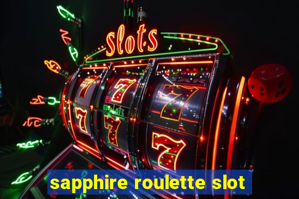 sapphire roulette slot